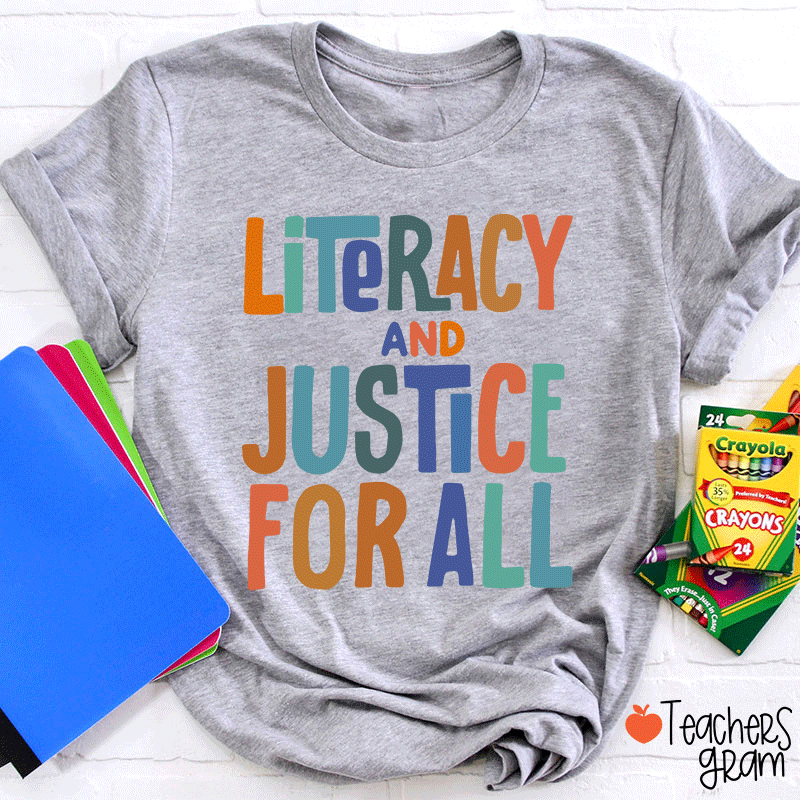 Literacy And Justice For All Teacher T-Shirt