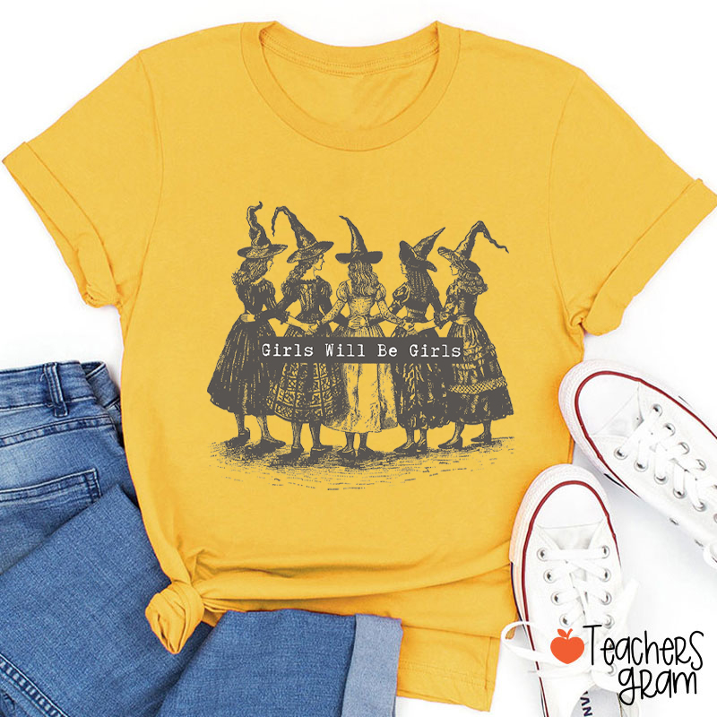 Girls Will Be Girls Witch Halloween Party Teacher T-Shirt