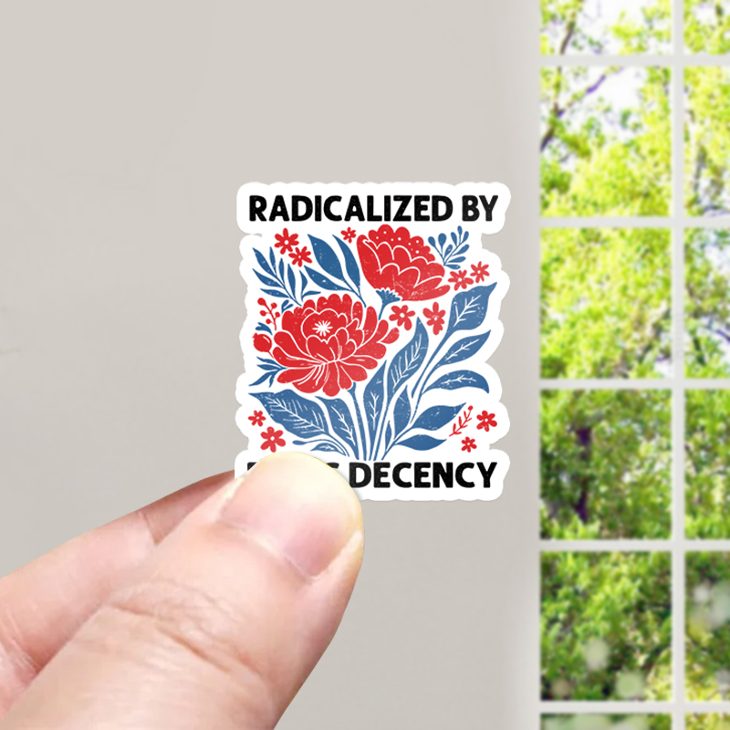 Radicalized By Basic Decency Teacher Stickers