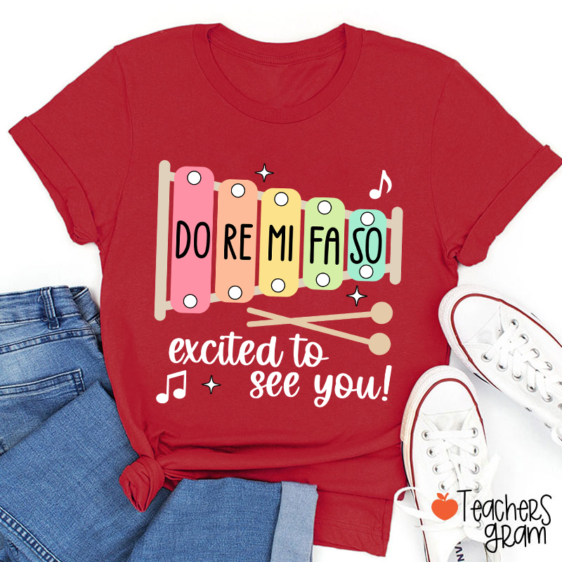 Excited To See You Teacher T-Shirt