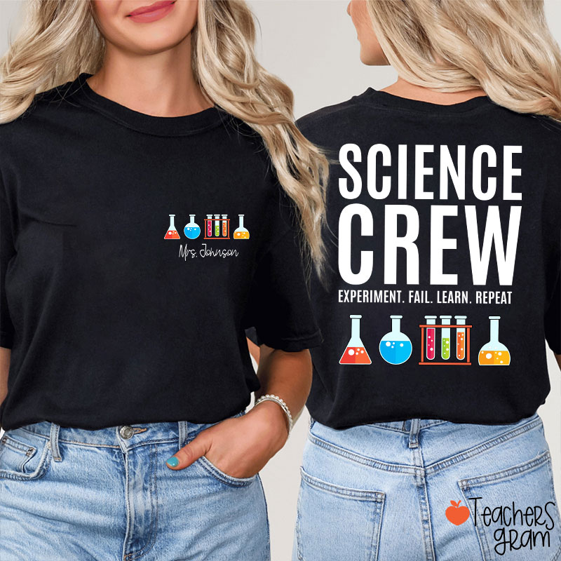Personalized Science Crew Experiment Fail Learn Repeat Teacher Two Sided T-Shirt