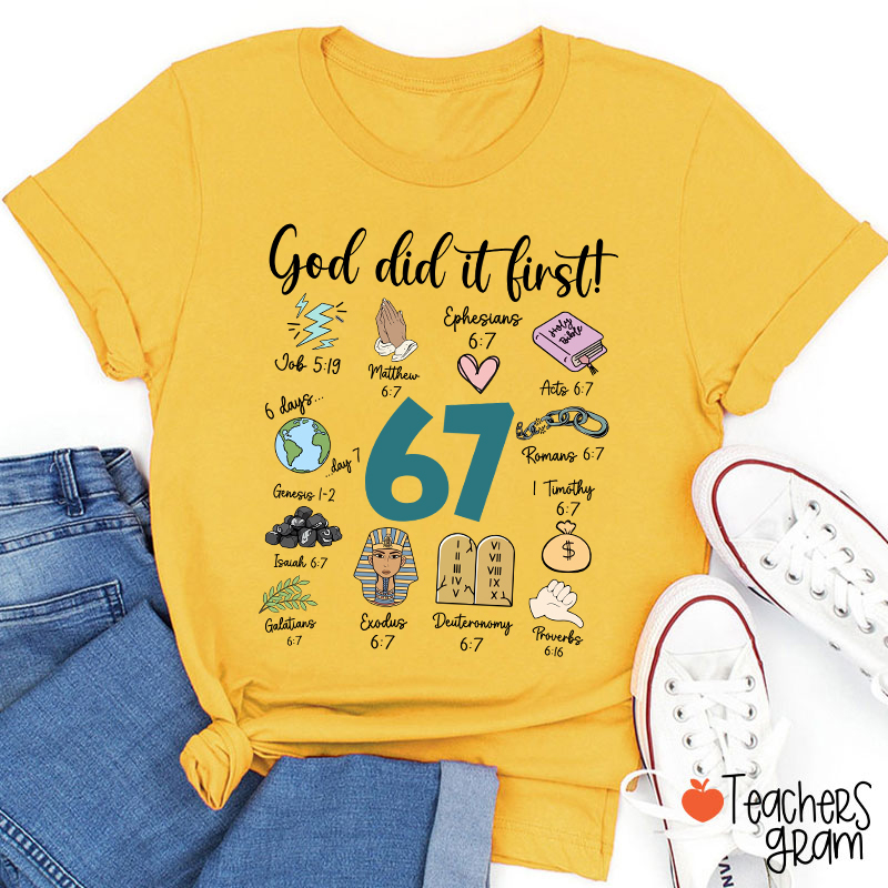 God Did It First 67 Teacher T-Shirt