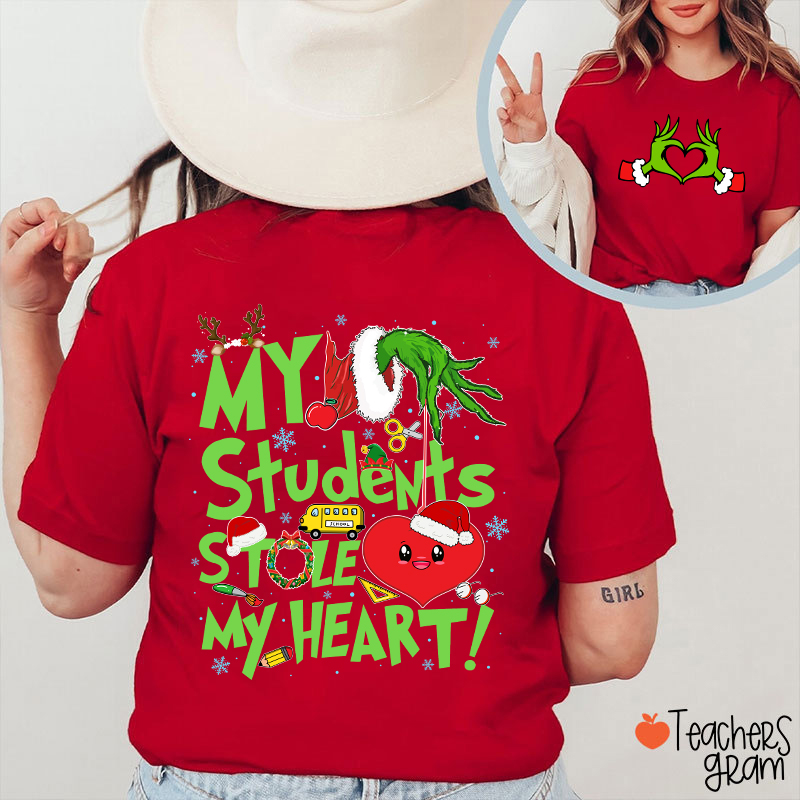 My Students Stole My Heart Green Hand Teacher Two Sided T-Shirt