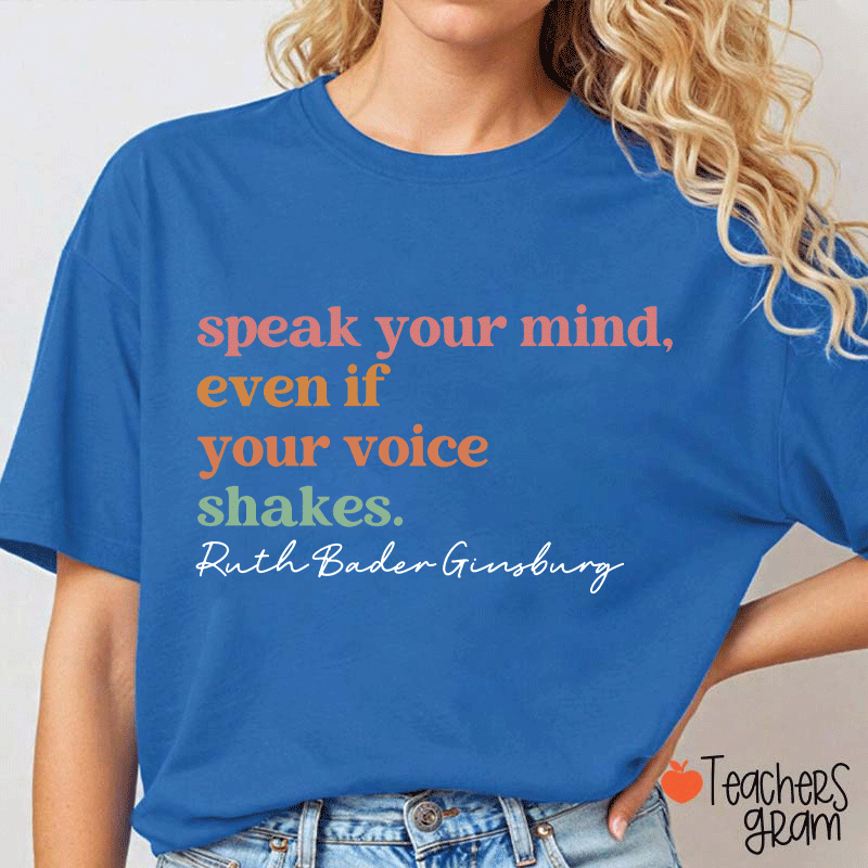 Speak Your Mind Teacher T-Shirt