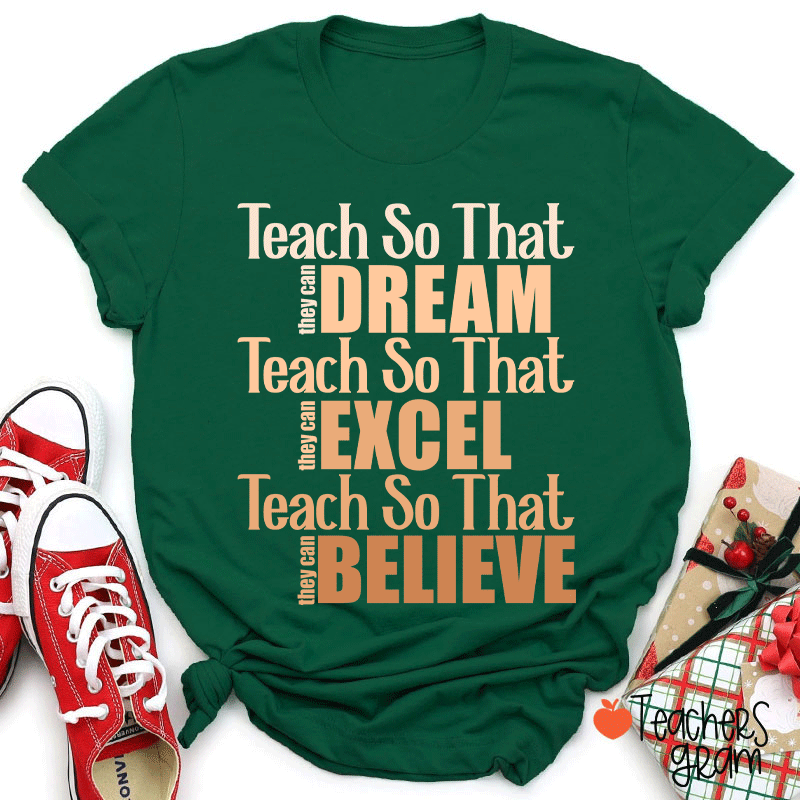 Teach So That Teacher T-Shirt