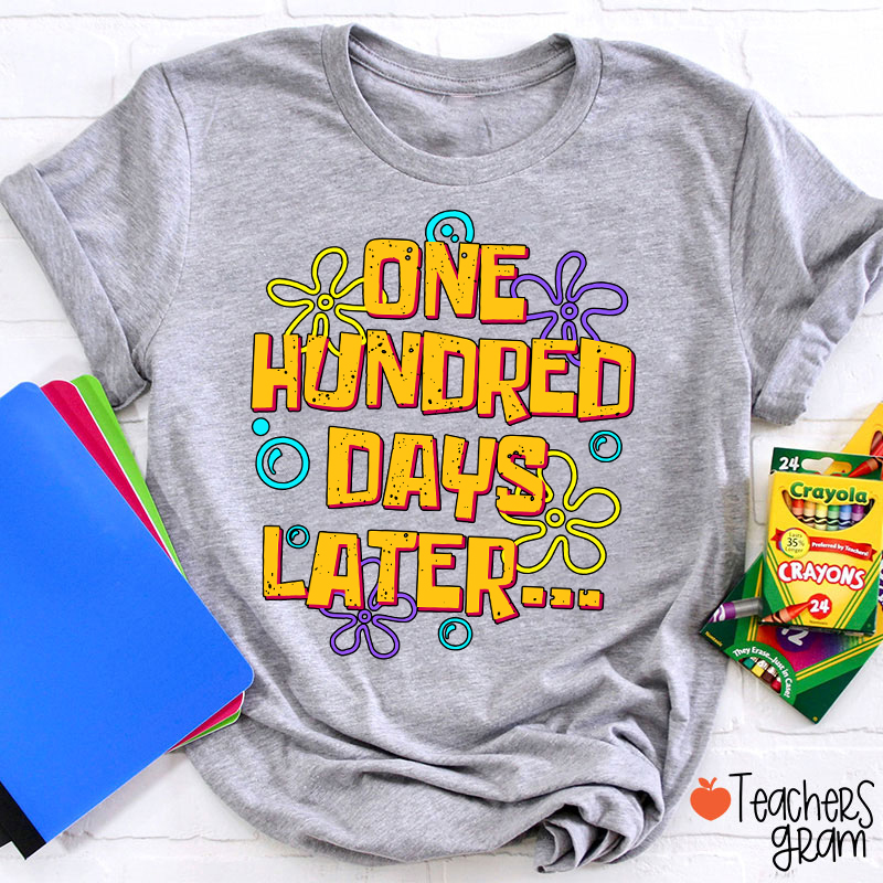 One Hundred Days Later Teacher T-Shirt