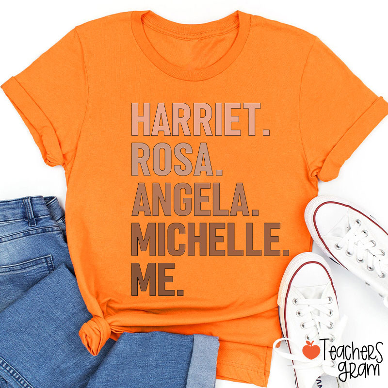 Harriet Rosa Angela Michelle Me Teacher T-Shirt