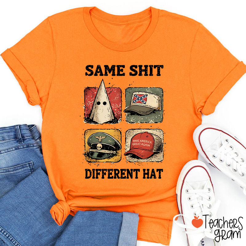 Same Shit Different Hat Teacher T-Shirt