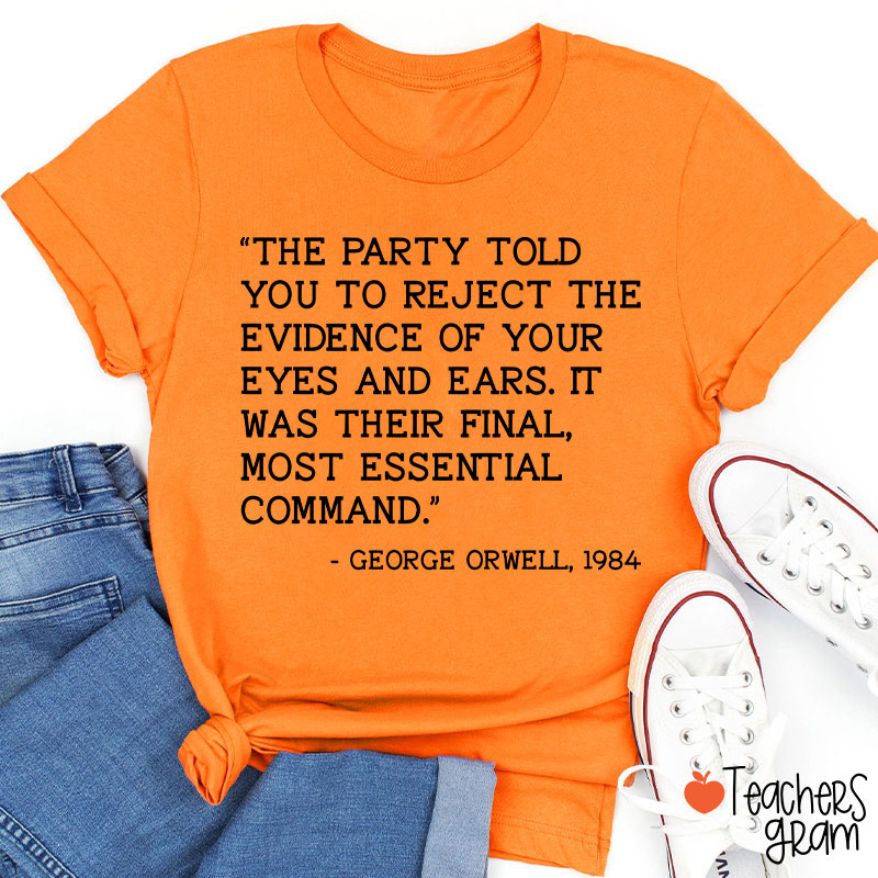 The Party Told You Teacher T-Shirt