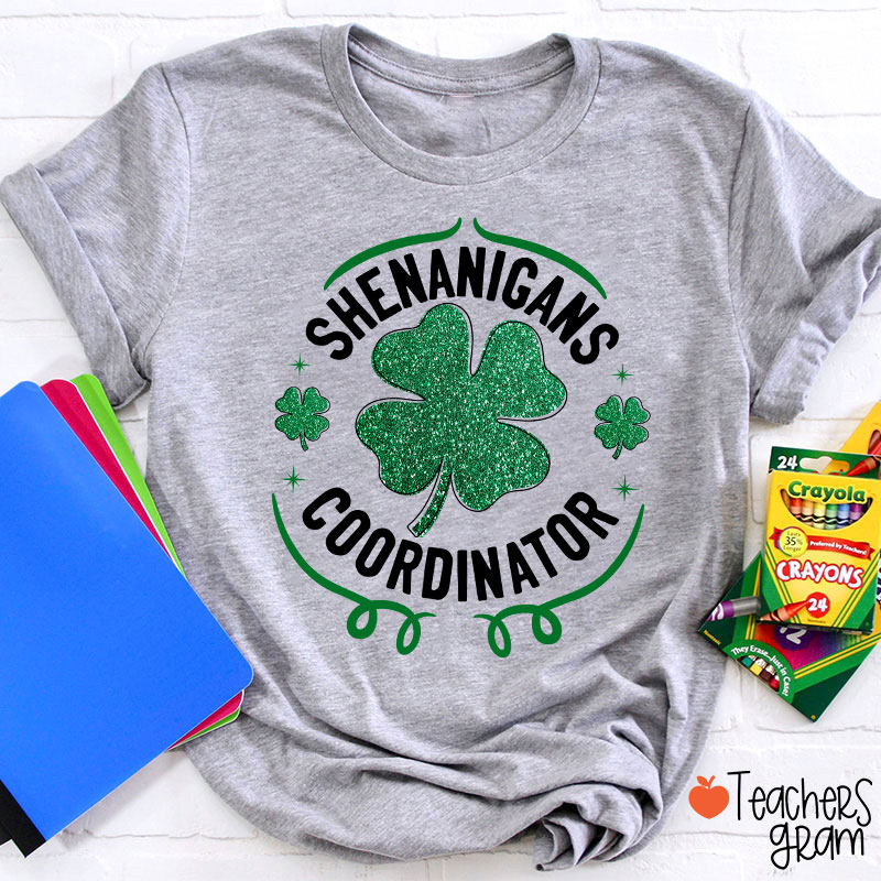 Shenanigans Coordinator Teacher T-Shirt