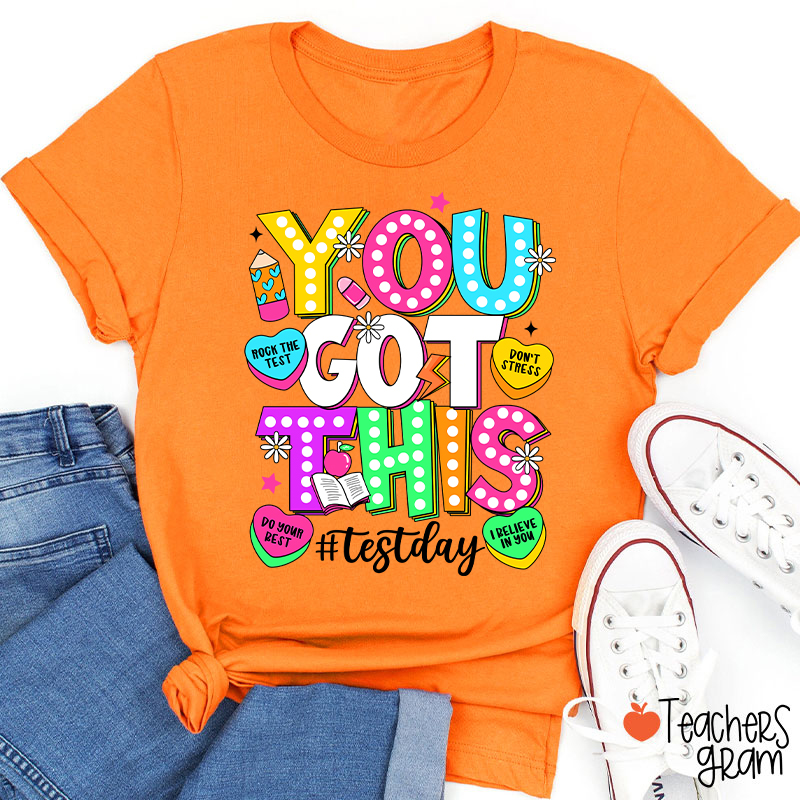 You Got This Testday Teacher T-Shirt
