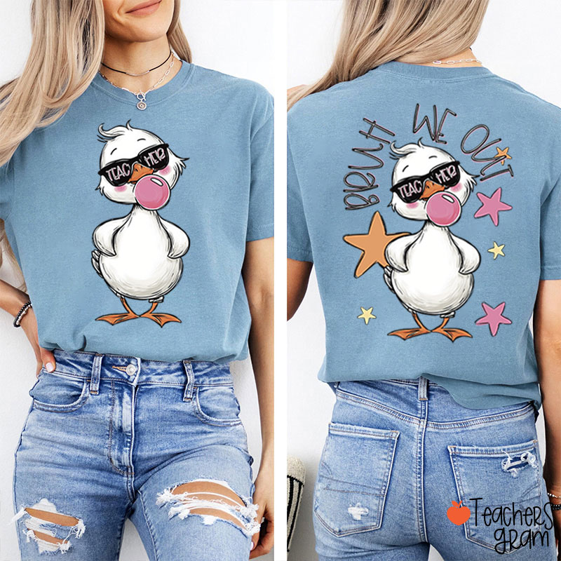 Bruh We Out Duck Teacher Two Sided T-Shirt