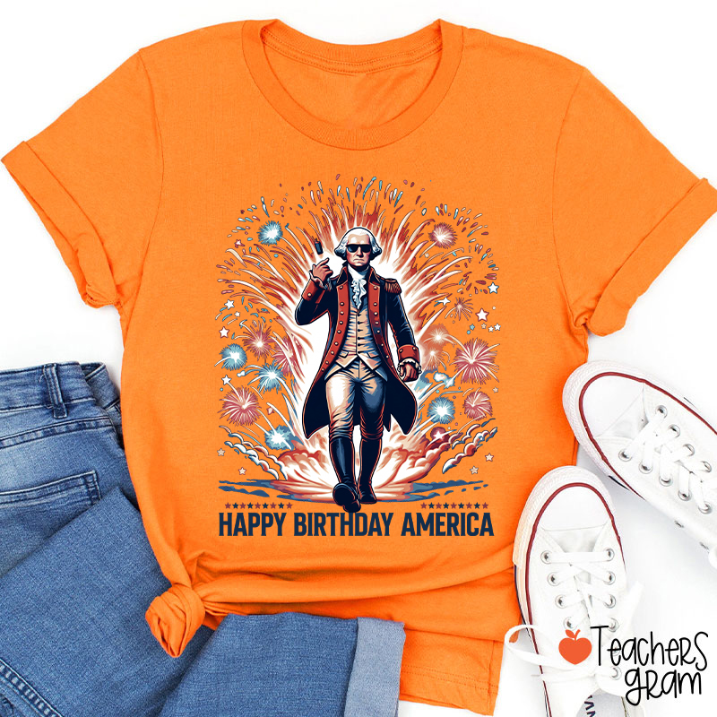 Happy Birthday America Teacher T-Shirt
