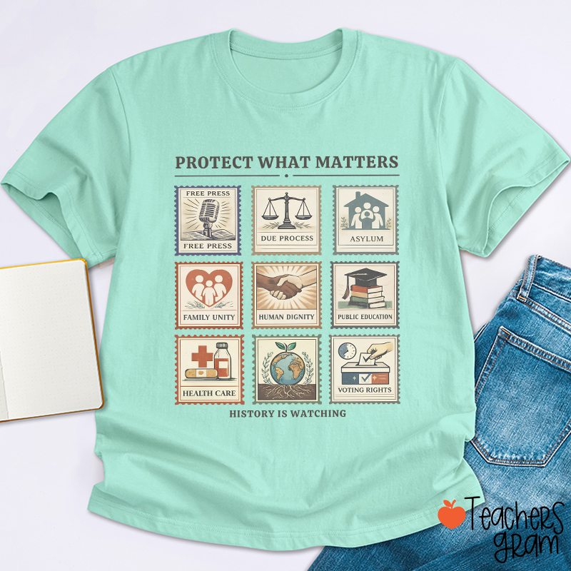 History Is Watching Protect What Matters Teacher T-Shirt