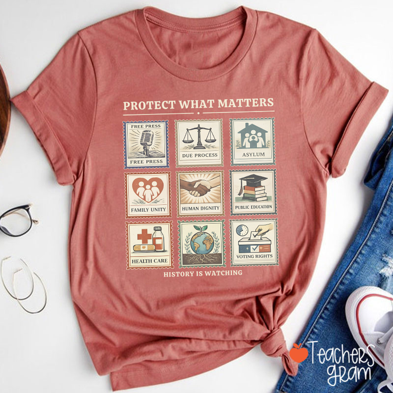 History Is Watching Protect What Matters Teacher T-Shirt