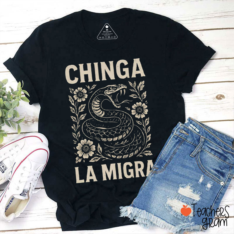 Chinga La Migra Immigrant Rights Teacher T-Shirt