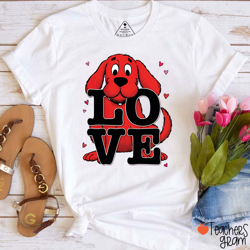 Love The Big Red Dog Teacher T-Shirt
