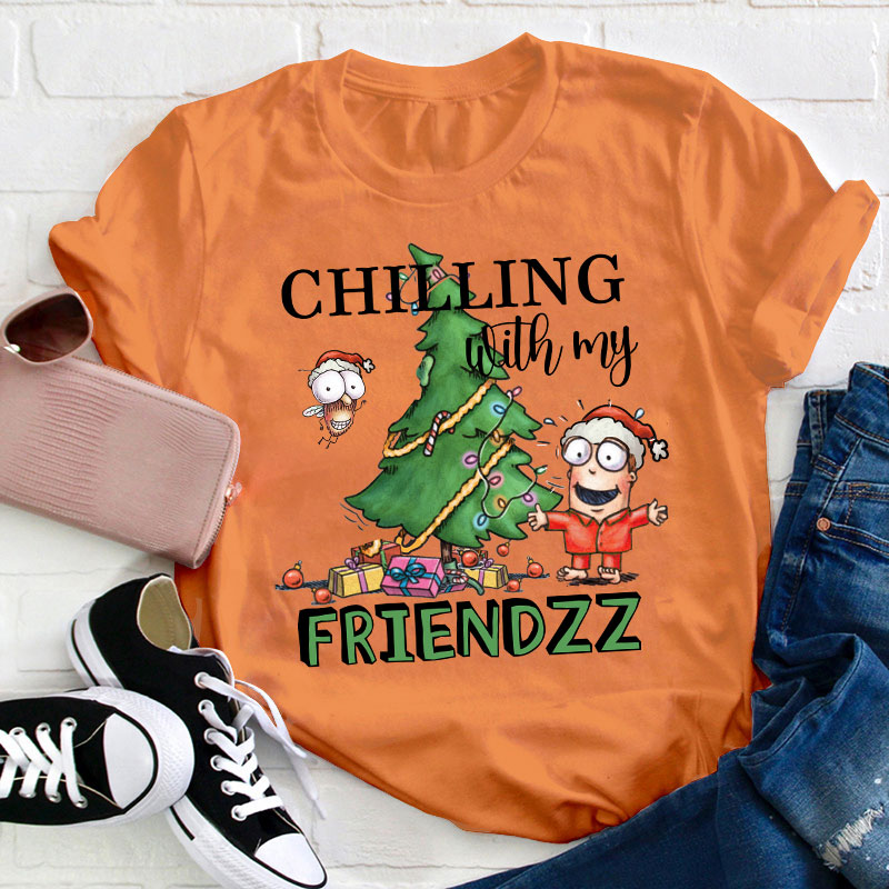 Chilling With My Friendzz Teacher T-Shirt