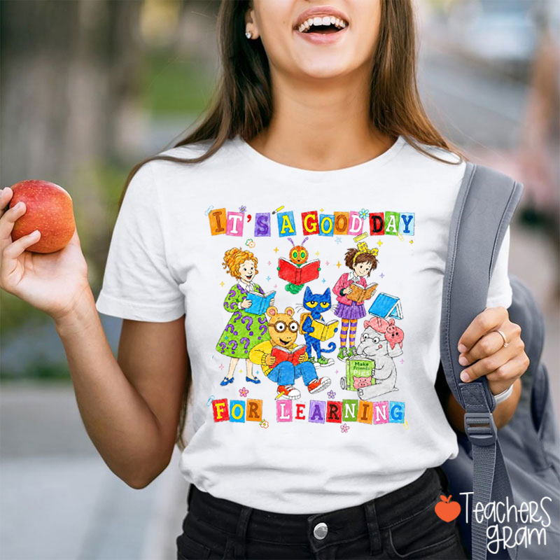 It's A Good Day For Learning Book Characters Teacher T-Shirt
