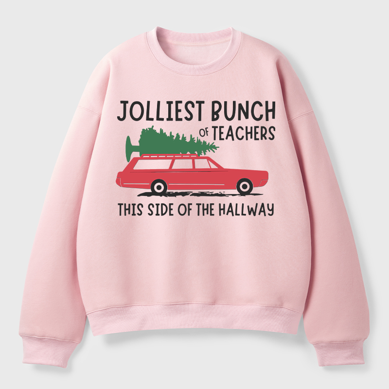Jolliest Bunch Of Teachers This Side Of The Hallway Teacher Fleece Sweatshirt