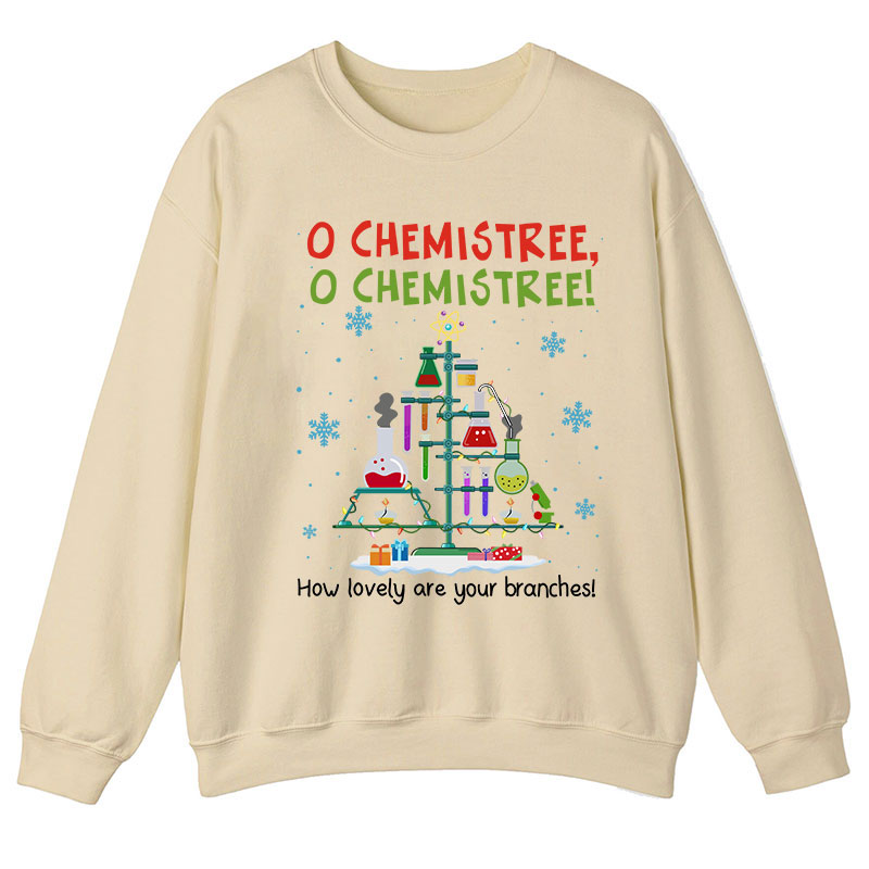 Chemistree How Lovely Are Your Branches Teacher Sweatshirt