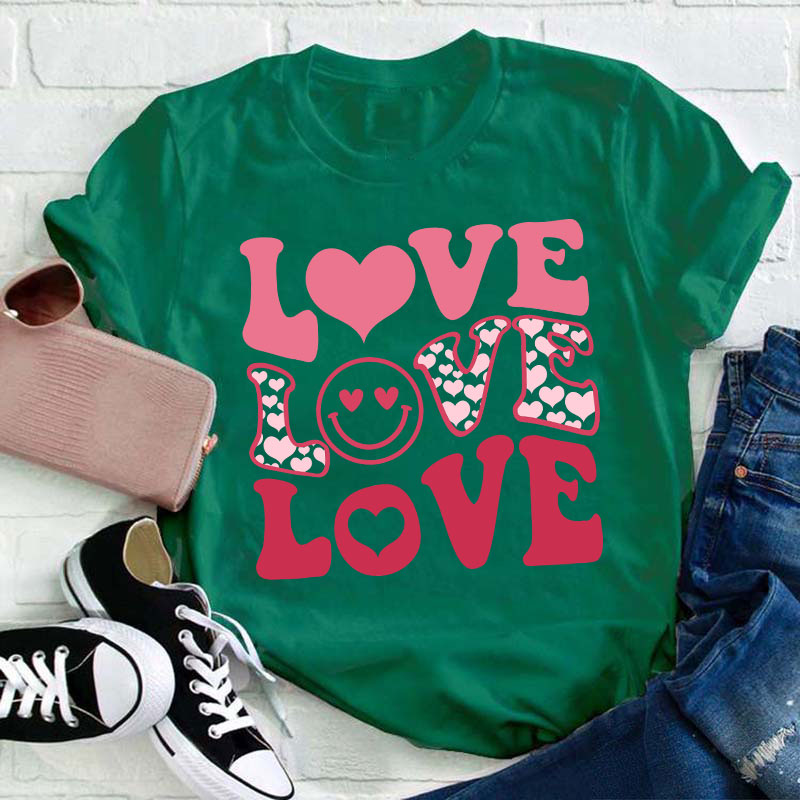 All I Need Is Love Love Love Teacher T-Shirt