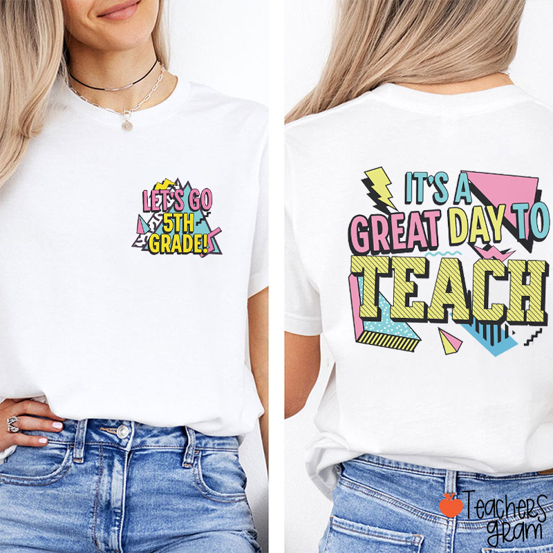 Personalized Grade It's A Great Day To Teach Teacher Two Sided T-Shirt
