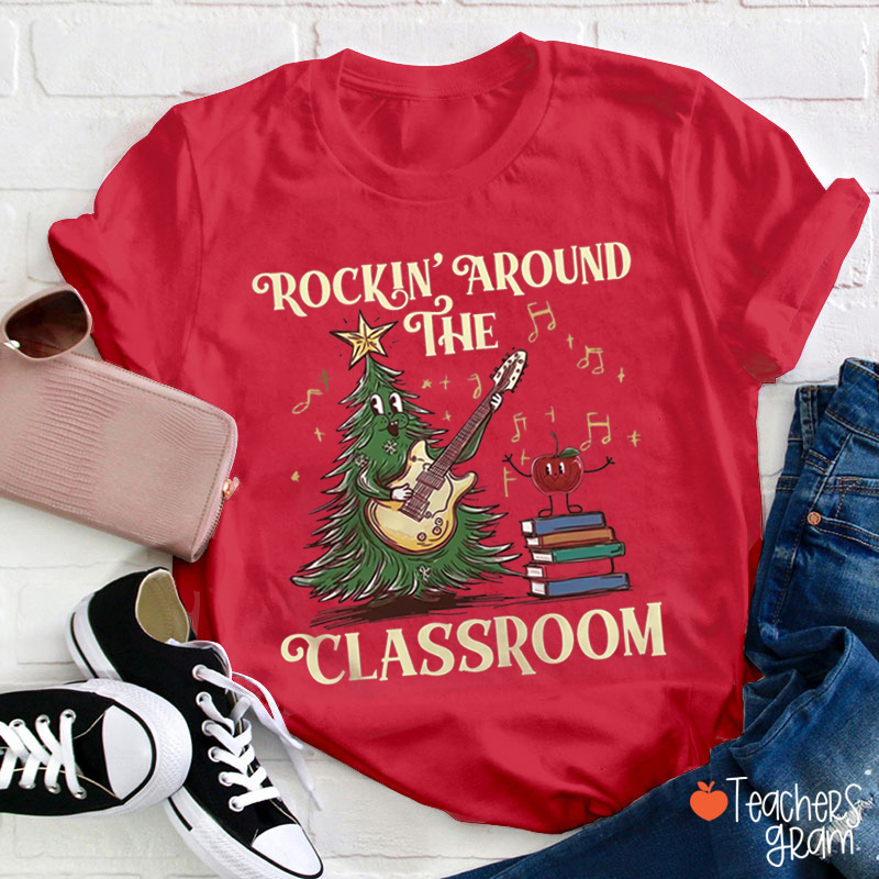 Rockin' Around the Classroom Christmas Teacher T-Shirt