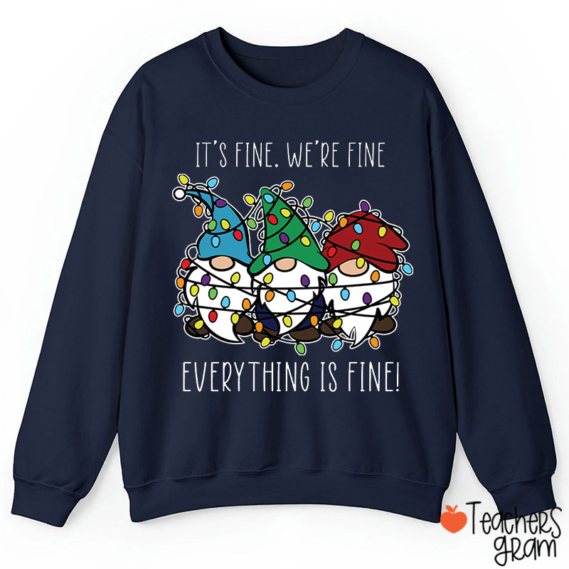 Everything Is Fine Teacher Sweatshirt