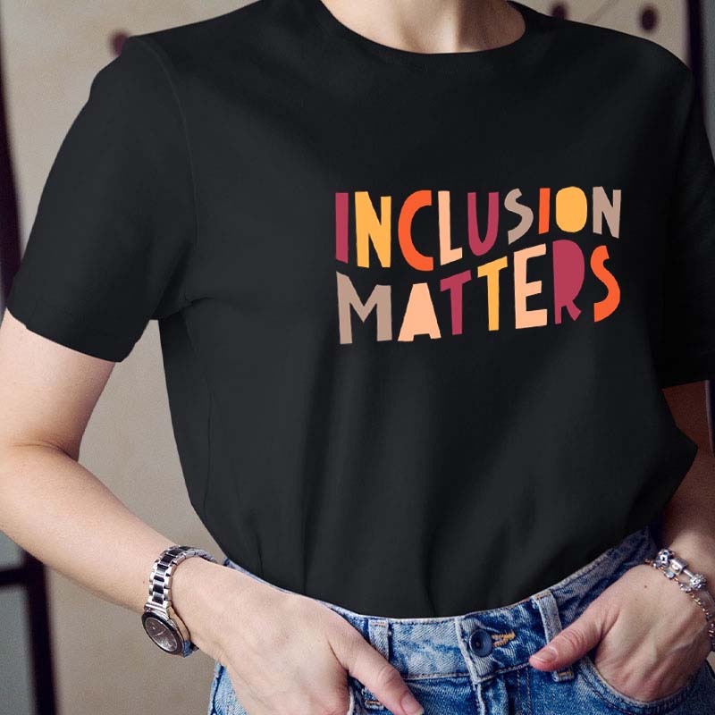 Inclusion Matters Teacher T-Shirt