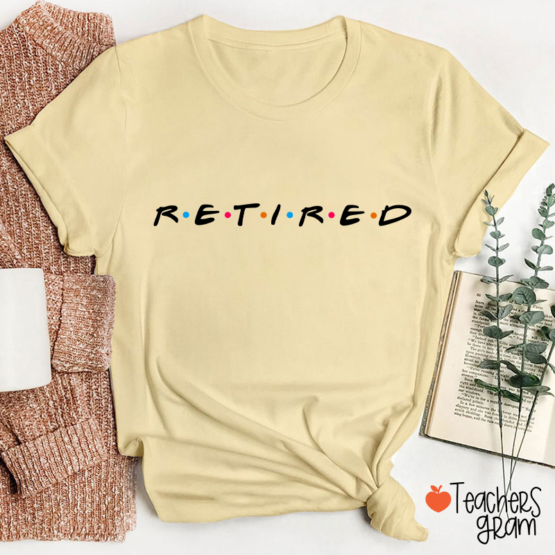 Retired Teacher T-Shirt