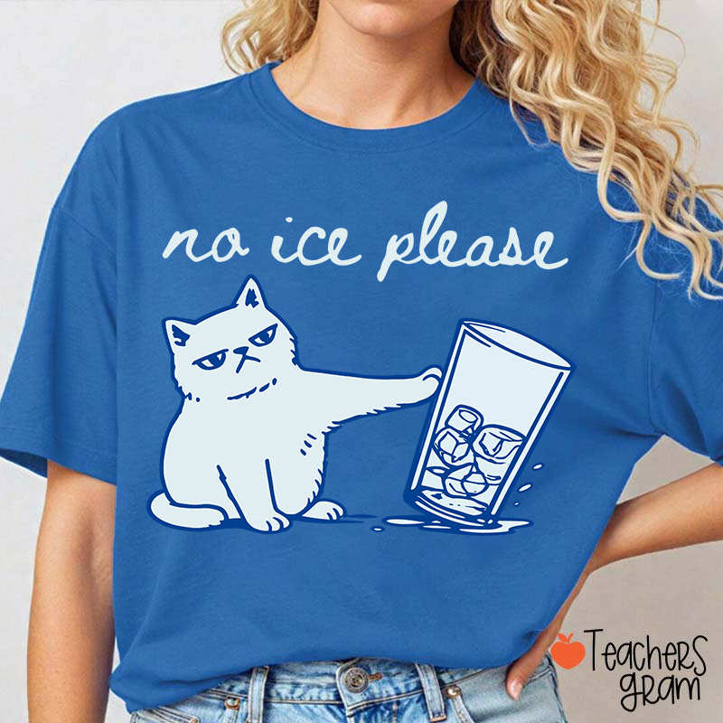 No Ice Please Cute Cat Teacher T-Shirt