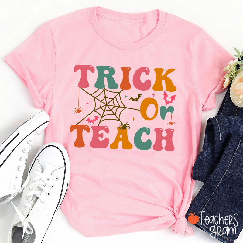 Trick Or Teach Teacher T-Shirt