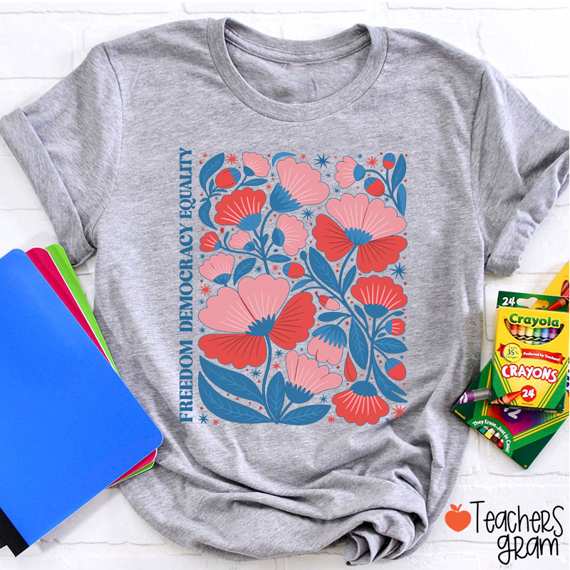 Freedom Democracy Equality Teacher T-Shirt