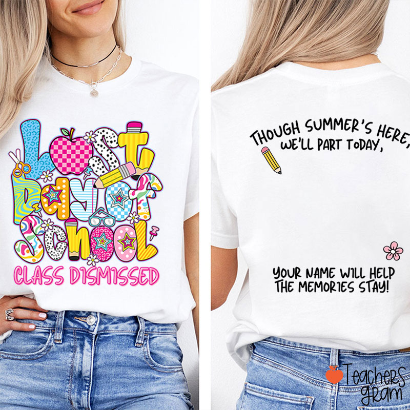 Last Day Of School Class Dismissed Teacher Two Sided T-Shirt