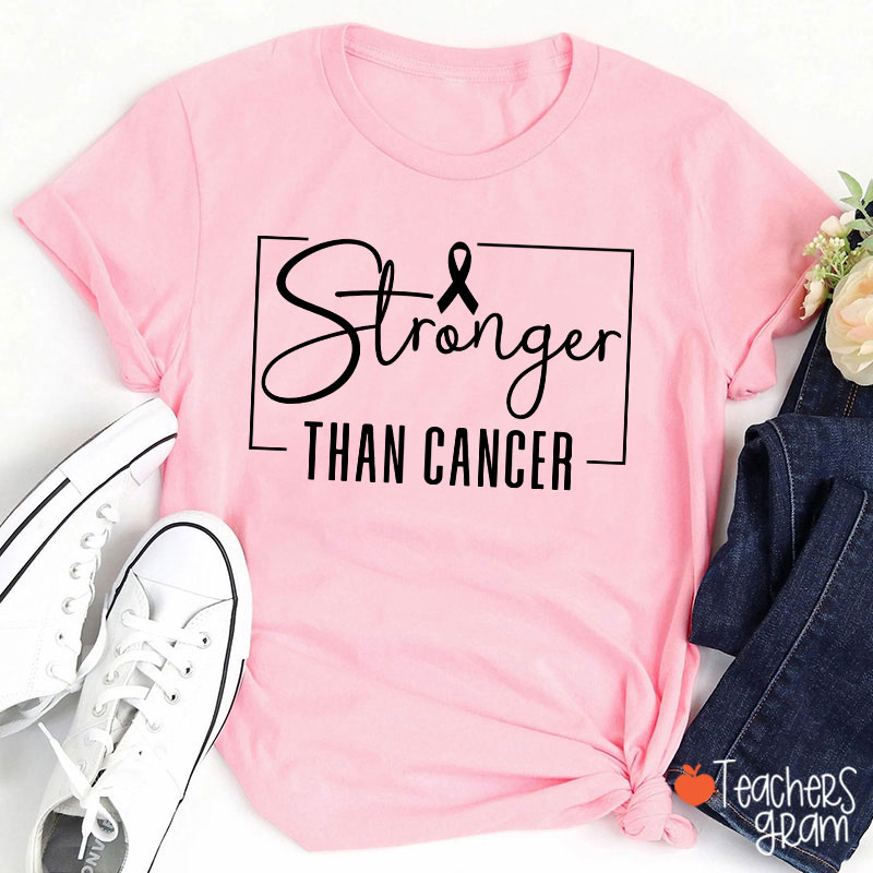 Stronger Than Cancer Teacher T-Shirt