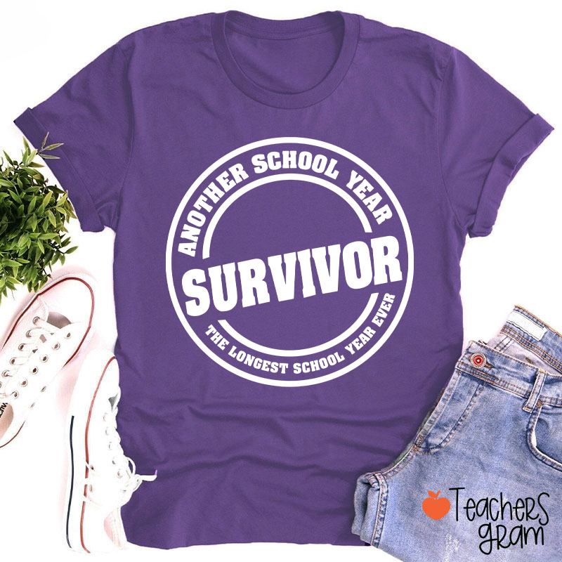 Another School Year Survivor The Longest School Year Ever Teacher T-Shirt