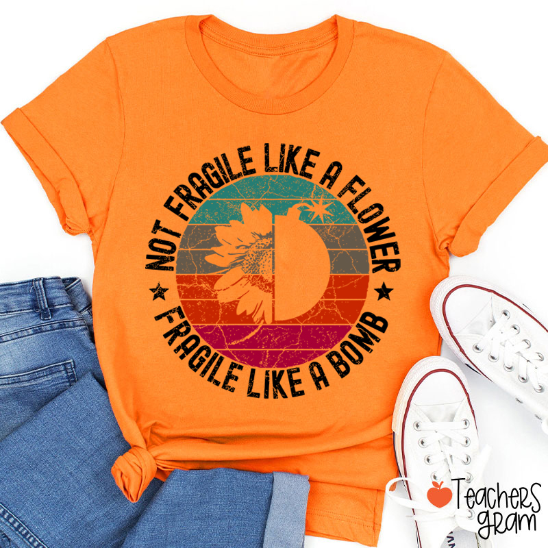 Fragile Like A Bomb Girl Power Teacher T-Shirt