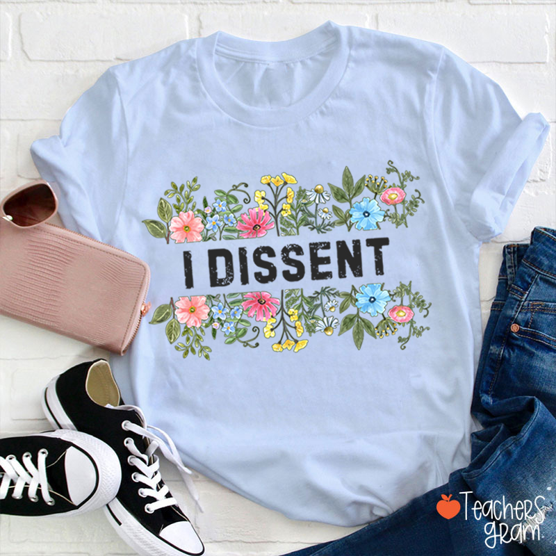 Flower I Dissent RGB Teacher T-Shirt