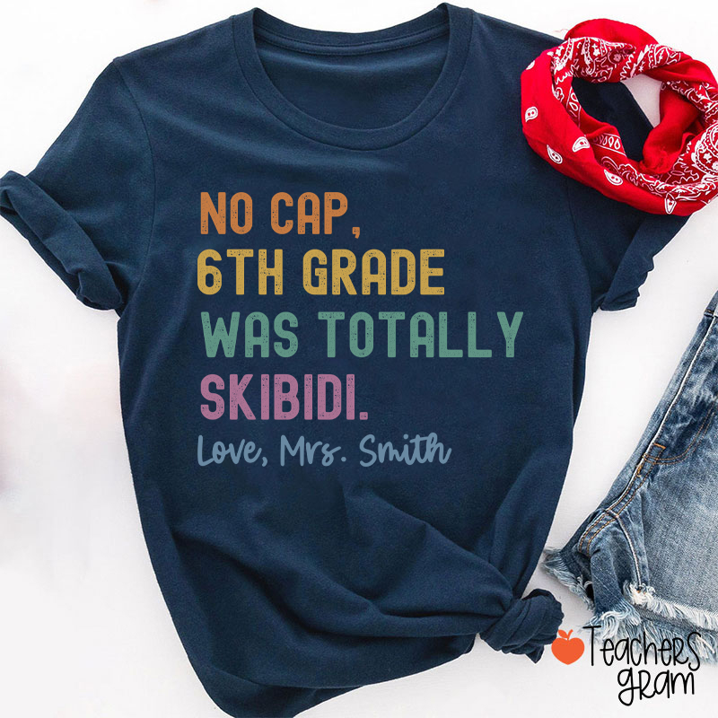 Personalized Name And Grade No Cap Totally Skibidi Teacher T-Shirt