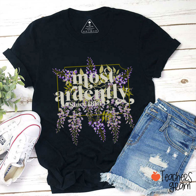 Most Ardently Teacher T-Shirt
