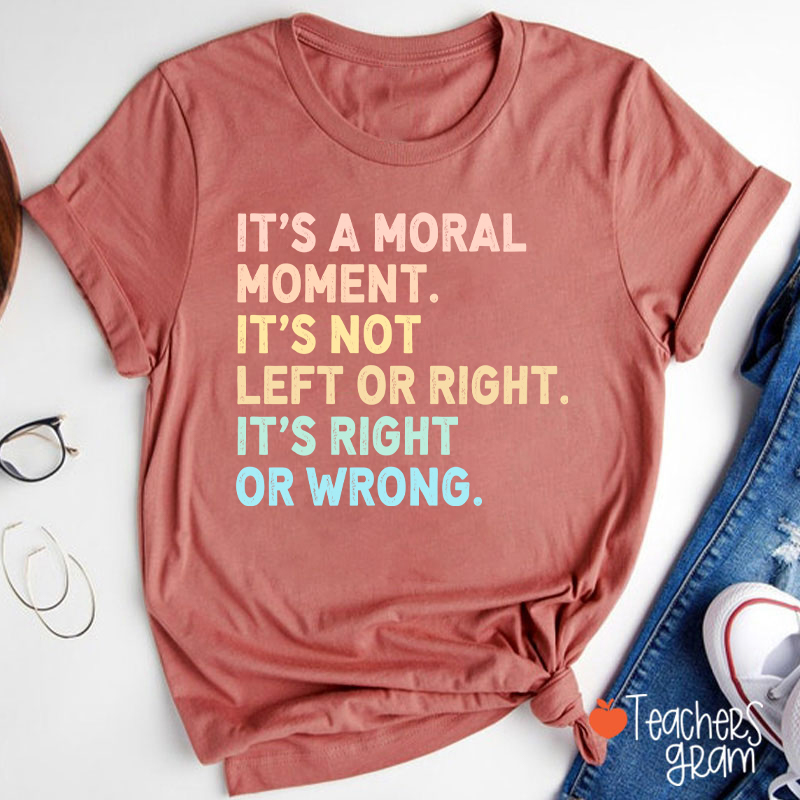 It's Not Left Or Right Teacher T-Shirt