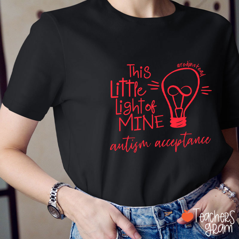 This Little Light Of Mine Autism Acceptance Teacher T-Shirt