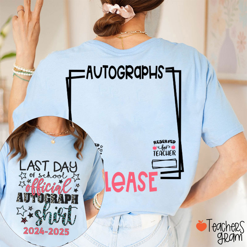 Personalized Last Day Of School Official Autograph Teacher Two Sided T-Shirt
