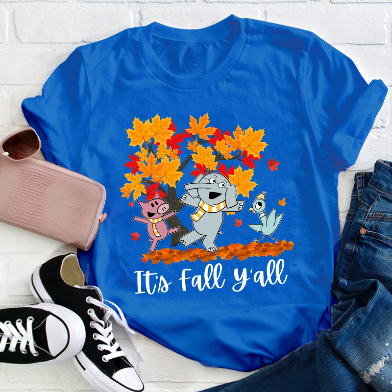 It's Fall You All Teacher T-Shirt