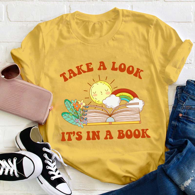 Take A Look It's In A Book Teacher T-Shirt