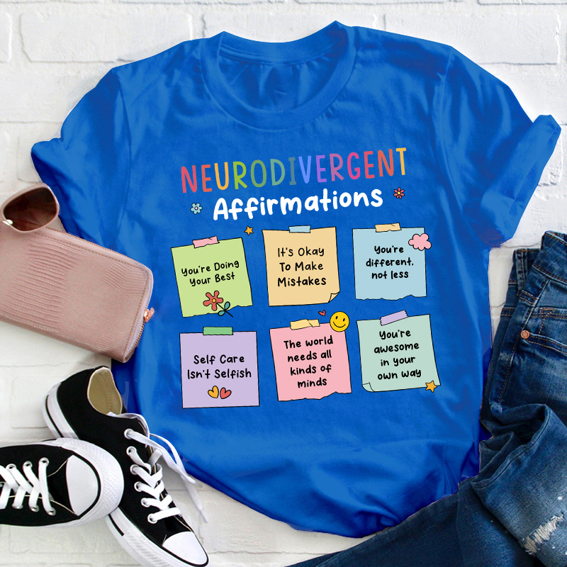 Neurodivergent Affirmations Teacher T-Shirt