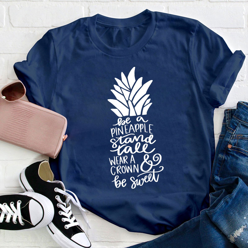 Be A Pineapple Teacher T-Shirt