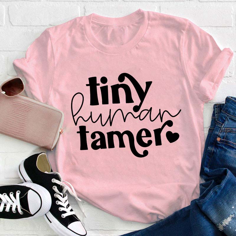 Tiny Human Tamer Teacher T-Shirt
