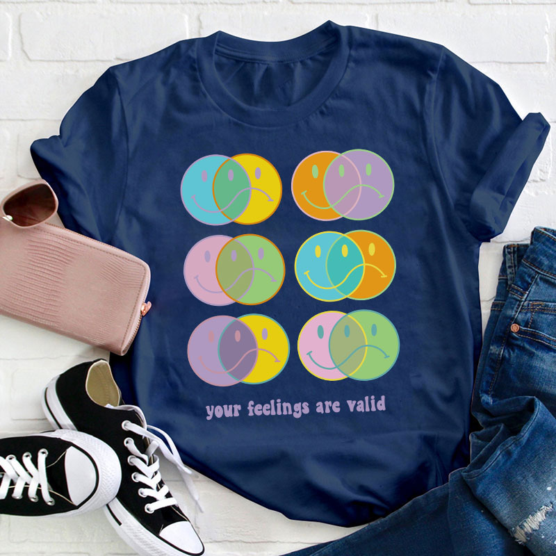Your Feelings Are Valid Teacher T-Shirt